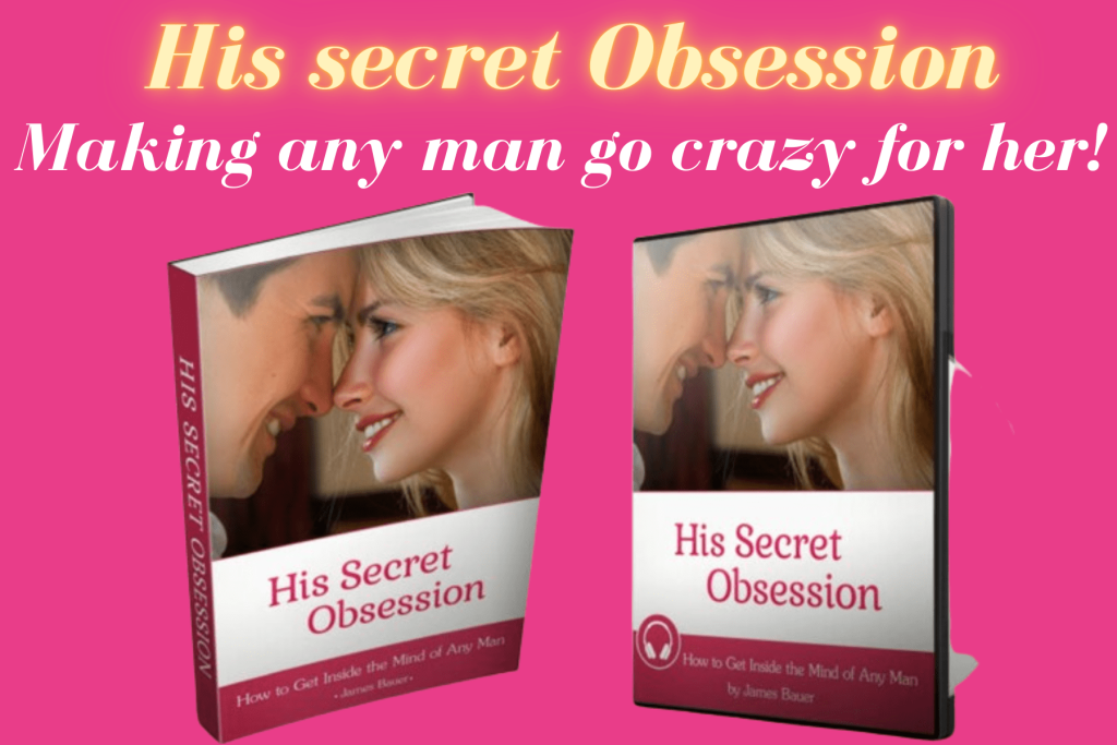 HIs secret obsession, the obsession method