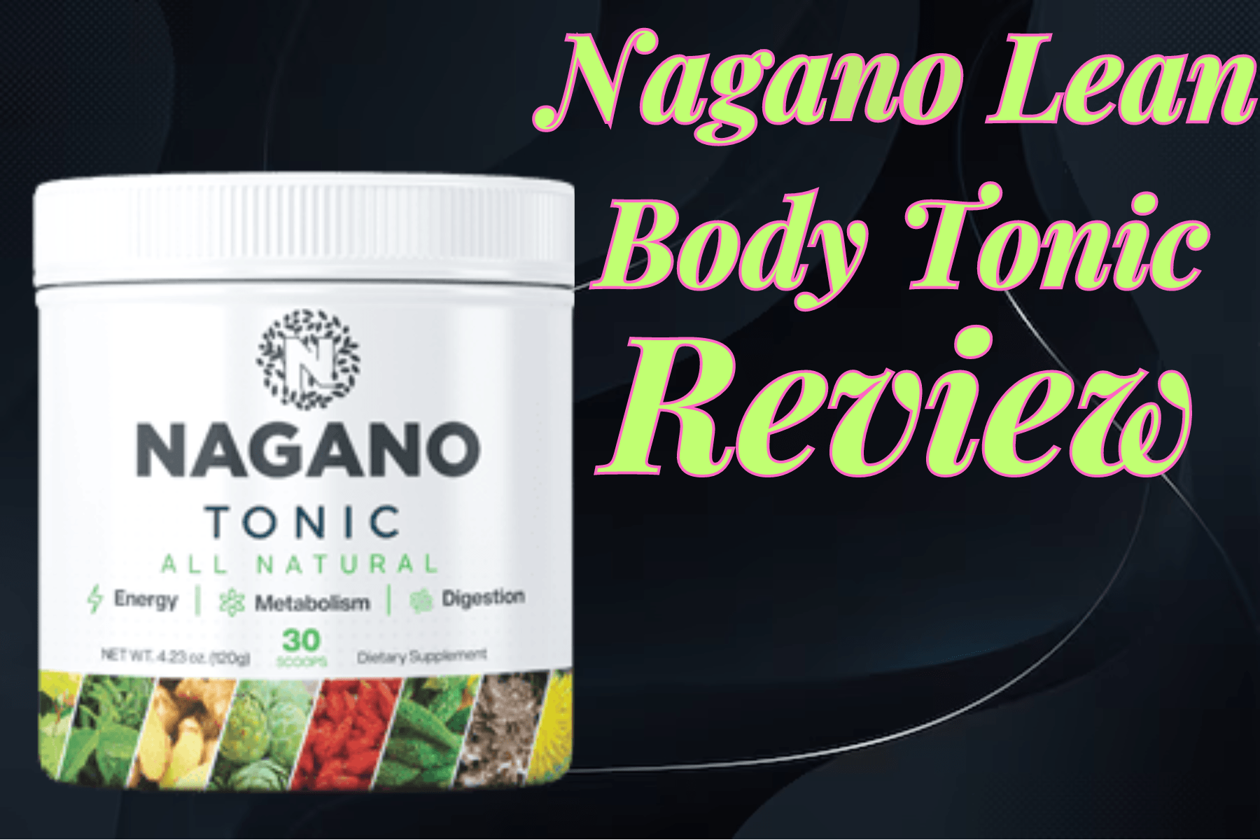 Natural Weight-Loss Supplement, nagano lean body tonic review